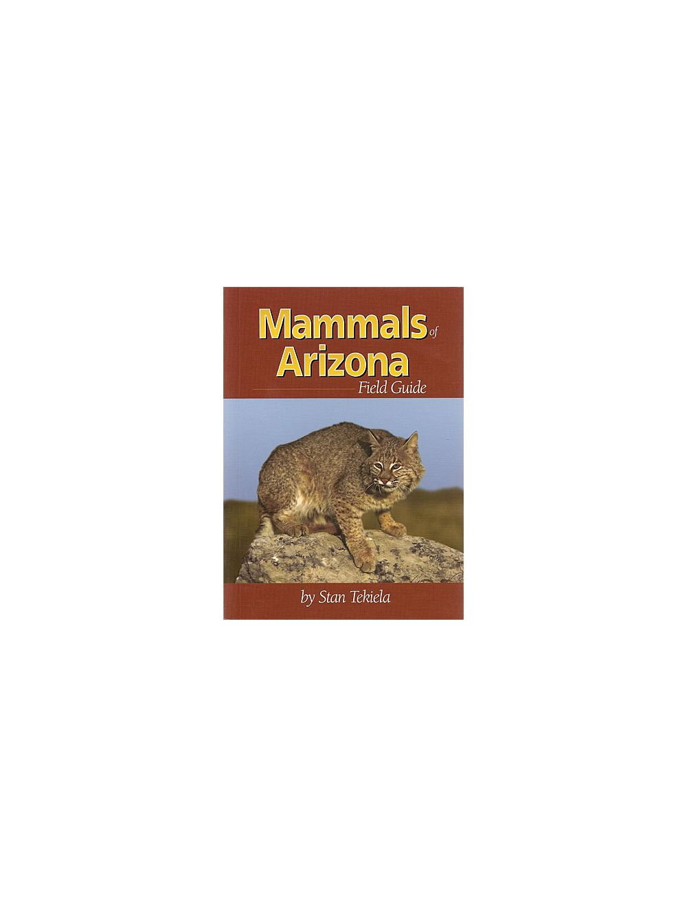 MAMMALS OF ARIZONA FIELD GUIDE BY STAN TEKIELA