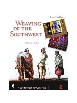  WEAVING OF THE SOUTHWEST BY MARIAN RODEE