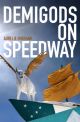 DEMIGODS ON SPEEDWAY