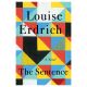 THE SCENTENCE: A NOVEL BY LOUISE ERDRICH